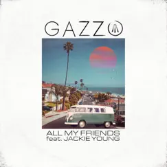 All My Friends (feat. Jackie Young) Song Lyrics