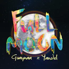 Full Moon - Single by Guaynaa & Yandel album reviews, ratings, credits