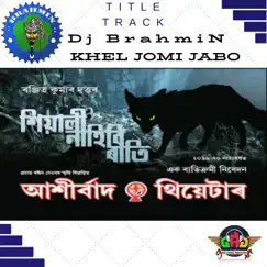 Khel Jomi Jabo - Single by DJ Brahmin album reviews, ratings, credits