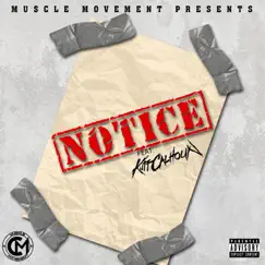Notice (feat. Kutt Calhoun) - Single by Charlie Muscle album reviews, ratings, credits