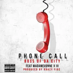 Phone Call (feat. Madamevonne X III) - Single by Boss of Da City album reviews, ratings, credits