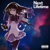 Next Lifetime (feat. Cxrd) - Single album lyrics, reviews, download