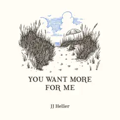 You Want More for Me - Single by JJ Heller album reviews, ratings, credits