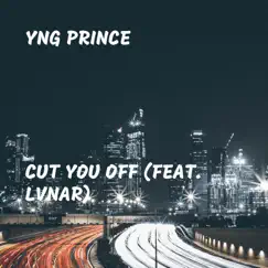 Cut You Off (feat. Lvnar) Song Lyrics
