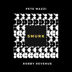 Smurk (feat. Robby Revenue) Song Lyrics