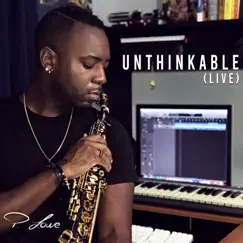 Unthinkable (Live) - Single by P. Lowe album reviews, ratings, credits