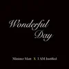 Wonderful Day (feat. I Am Justified) - Single album lyrics, reviews, download