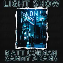 Light Show - Single by Sammy Adams & Matt Corman album reviews, ratings, credits