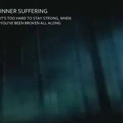 It's Too Hard to Stay Strong, When You've Been Broken All Along - EP by Inner Suffering album reviews, ratings, credits
