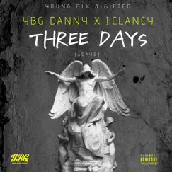 Three Days (feat. J.Clancy) - Single by YBG Danny album reviews, ratings, credits