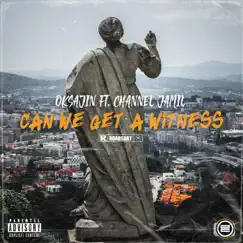 Can We Get a Witness (feat. Channel Jamil & RoadsArt) - Single by Oksajin album reviews, ratings, credits