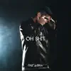 OH SHIT - Single album lyrics, reviews, download