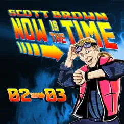 Now is the time, 02-03 (DJ MIX) by Scott Brown album reviews, ratings, credits