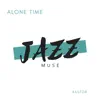 Alone Time - EP album lyrics, reviews, download