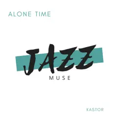 Alone Time - EP by Kastor album reviews, ratings, credits