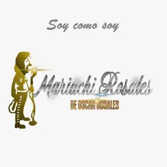 Soy Como Soy by Mariachi Rosales album reviews, ratings, credits