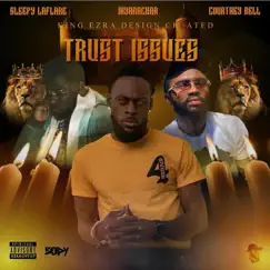 Trust Issues (feat. Inyarachaa & Courtney Bell) - Single by Sleepy Laflare album reviews, ratings, credits