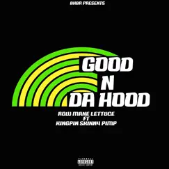 Good N Da Hood (feat. Kingpin Skinny Pimp) - Single by Row Mane Lettuce album reviews, ratings, credits