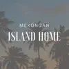 Island Home - Single album lyrics, reviews, download