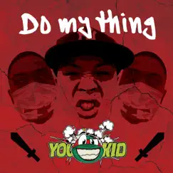 Do My Thing - Single by Youkid album reviews, ratings, credits