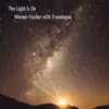 The Light Is On (with Travelogue) album lyrics, reviews, download