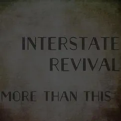 More Than This by Interstate Revival album reviews, ratings, credits