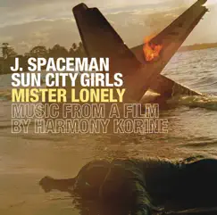 Mister Lonely (Music from a Film By Harmony Korine) by J. Spaceman & Sun City Girls album reviews, ratings, credits