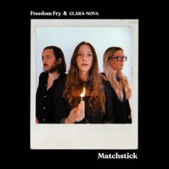 Matchstick - Single by Freedom Fry & CLARA-NOVA album reviews, ratings, credits