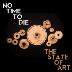 No Time to Die - Single by The State of Art album reviews, ratings, credits