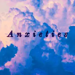 Anxieties Song Lyrics