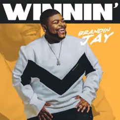 Winnin' - Single by Brandin Jay album reviews, ratings, credits