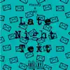 Late Night Text (feat. NT) - Single album lyrics, reviews, download