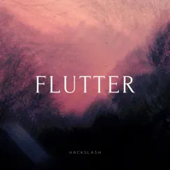 Flutter - Single by Hackslash album reviews, ratings, credits