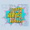 Super Héroes Reales (feat. Marlla Vega) - Single album lyrics, reviews, download