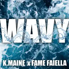Wavy (feat. Fame Faiella) - Single by K.Maine album reviews, ratings, credits