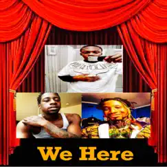 We Here (feat. Young Kruddy & T.Ark) Song Lyrics