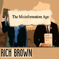 The Misinformation Age - EP by Rich Brown album reviews, ratings, credits