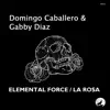 Elemental Force / La Rosa - Single album lyrics, reviews, download
