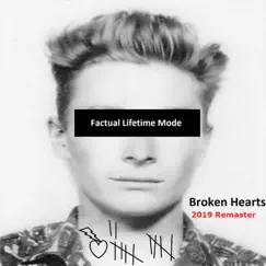 Broken Hearts (2019 Remaster) by Factual Lifetime Mode album reviews, ratings, credits