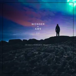 Wonder & Awe - EP by Awaken Worship Project album reviews, ratings, credits