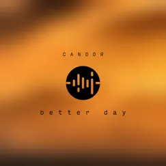 Better Day - Single by Candor album reviews, ratings, credits