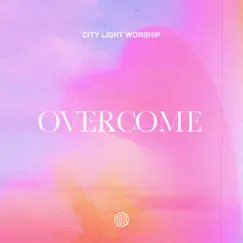 Overcome - Single by City Light Worship & Jabin Chavez album reviews, ratings, credits
