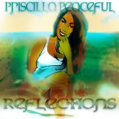 Reflections - Single by Priscilla Peaceful album reviews, ratings, credits