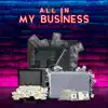 All in My Business (feat. B-Train) - Single album lyrics, reviews, download