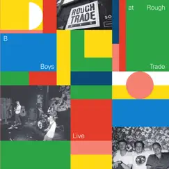 Live at Rough Trade NY by B Boys album reviews, ratings, credits