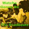 Watcha Gonna Do - Single album lyrics, reviews, download