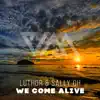 We Come Alive - Single album lyrics, reviews, download