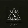 Mas Y Mas - Single album lyrics, reviews, download