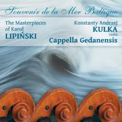 Karol lipiński: souvenir de la mer Baltique by Konstanty Andrzej Kulka & Cappella Gedanensis album reviews, ratings, credits