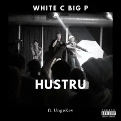 HUSTRU (feat. UngeKev) - Single by White C BIG P album reviews, ratings, credits